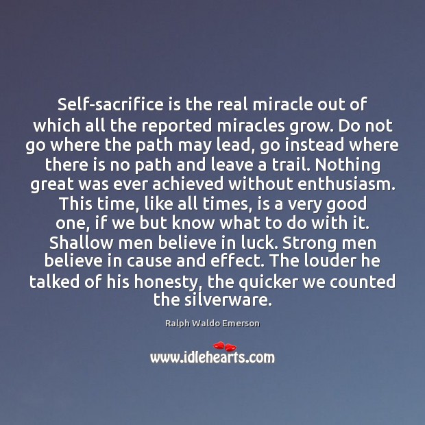 Self-sacrifice is the real miracle out of which all the reported miracles Sacrifice Quotes Image