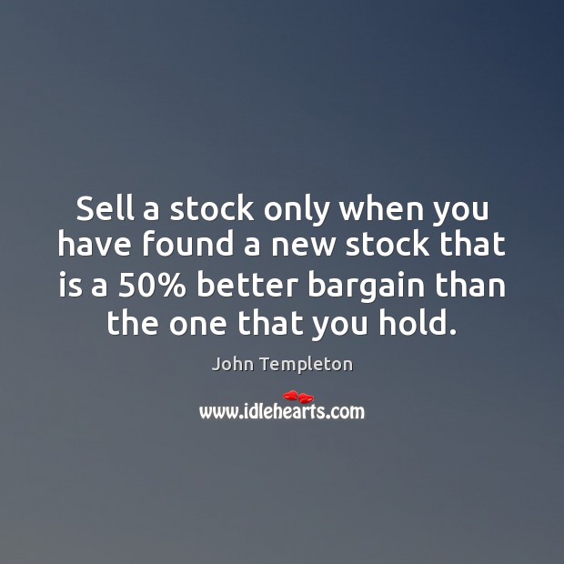 Sell a stock only when you have found a new stock that Image