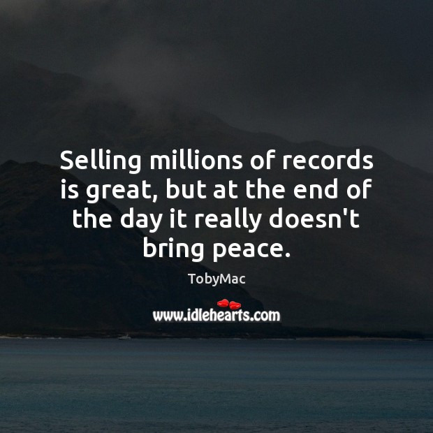 Selling millions of records is great, but at the end of the Image
