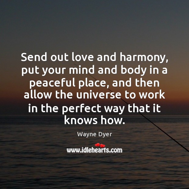 Send out love and harmony, put your mind and body in a Image