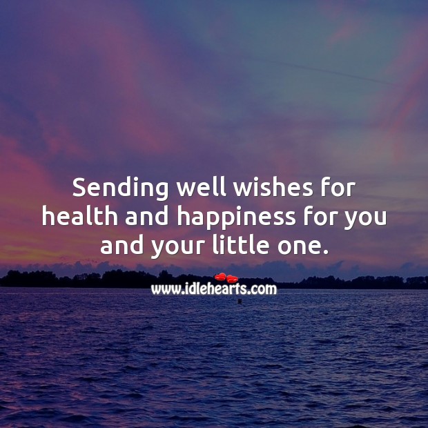 Sending well wishes for health and happiness for you and your little one. Health Quotes Image