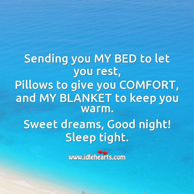Sending you my bed to let you rest Good Night Quotes Image