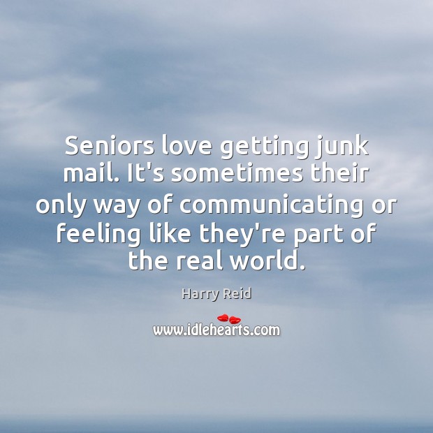Seniors love getting junk mail. It’s sometimes their only way of communicating Image