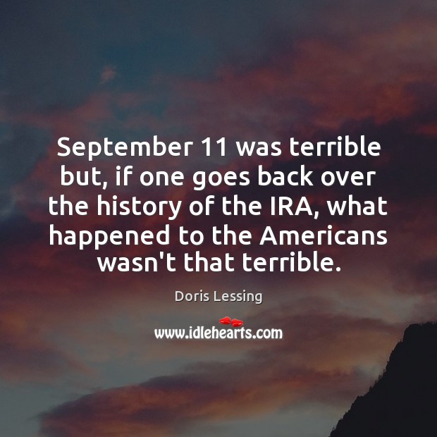 September 11 was terrible but, if one goes back over the history of Doris Lessing Picture Quote