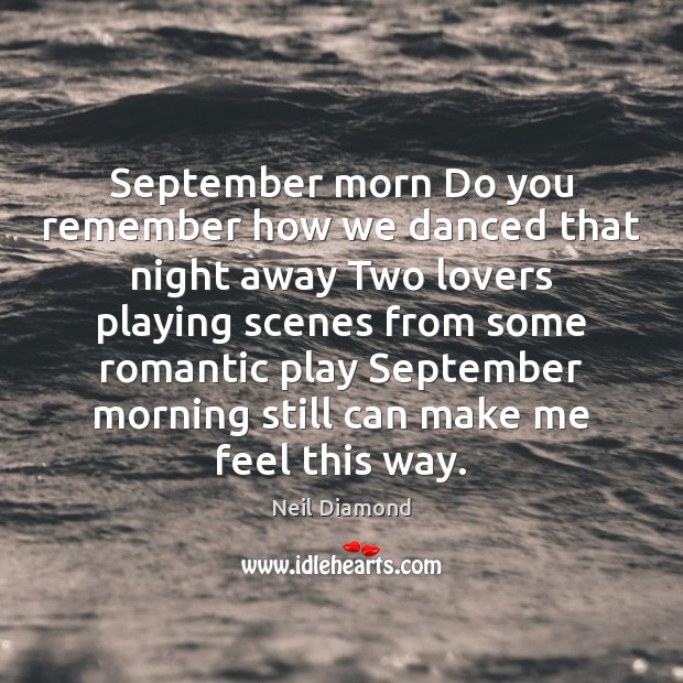 September morn Do you remember how we danced that night away Two Image