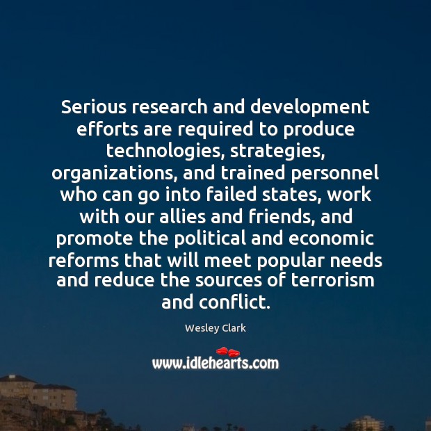 Serious research and development efforts are required to produce technologies, strategies, organizations, Image