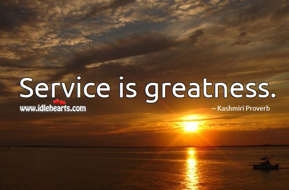 Service is greatness. Kashmiri Proverbs Image