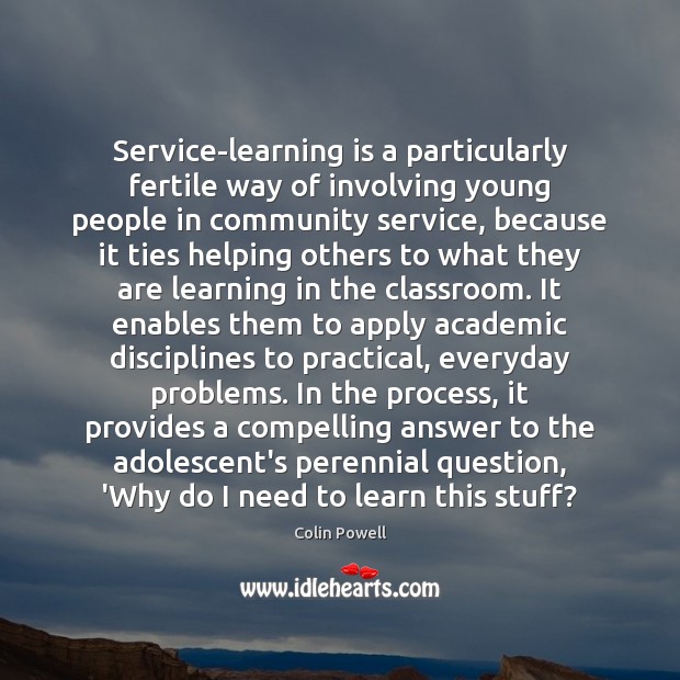 Service-learning is a particularly fertile way of involving young people in community Learning Quotes Image