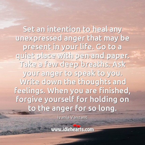 Set an intention to heal any unexpressed anger that may be present Forgive Quotes Image