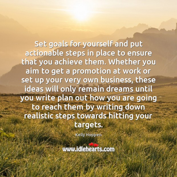Set goals for yourself and put actionable steps in place to ensure Kelly Hoppen Picture Quote