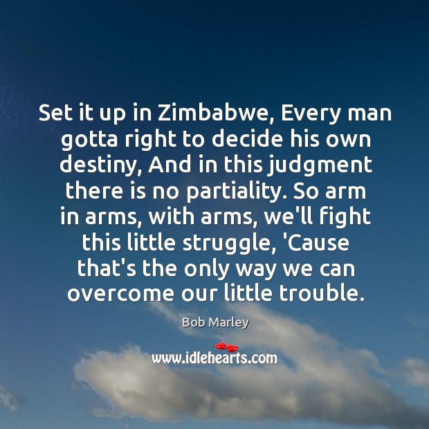 Set it up in Zimbabwe, Every man gotta right to decide his Bob Marley Picture Quote