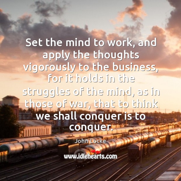 Set the mind to work, and apply the thoughts vigorously to the Image