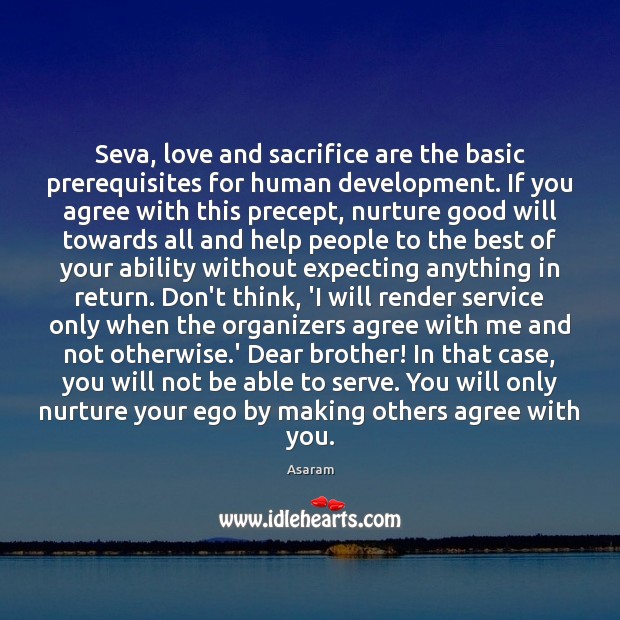 Seva, love and sacrifice are the basic prerequisites for human development. If Serve Quotes Image