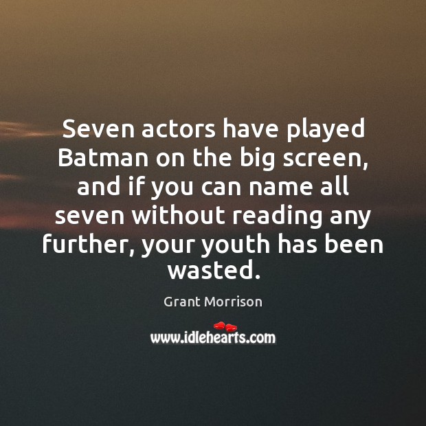 Seven actors have played Batman on the big screen, and if you Image
