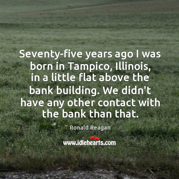 Seventy-five years ago I was born in Tampico, Illinois, in a little Image