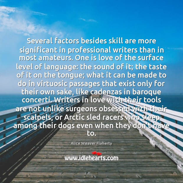 Several factors besides skill are more significant in professional writers than in 