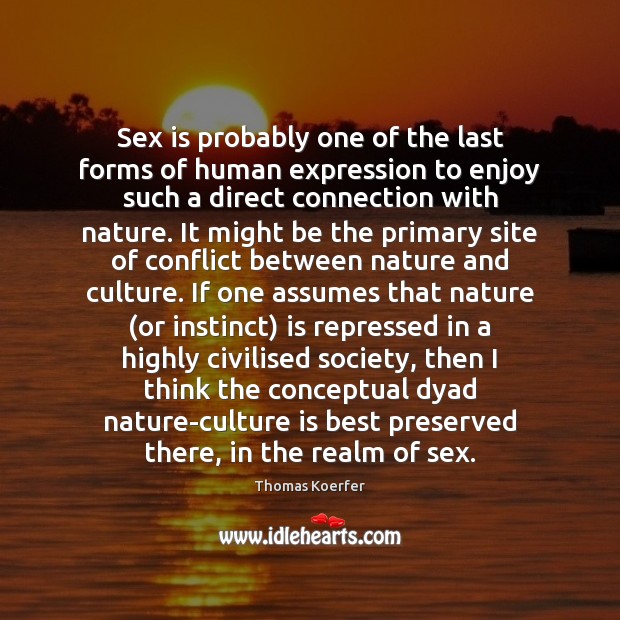 Sex is probably one of the last forms of human expression to Image