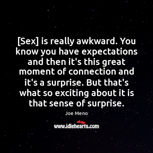 [Sex] is really awkward. You know you have expectations and then it’s Image