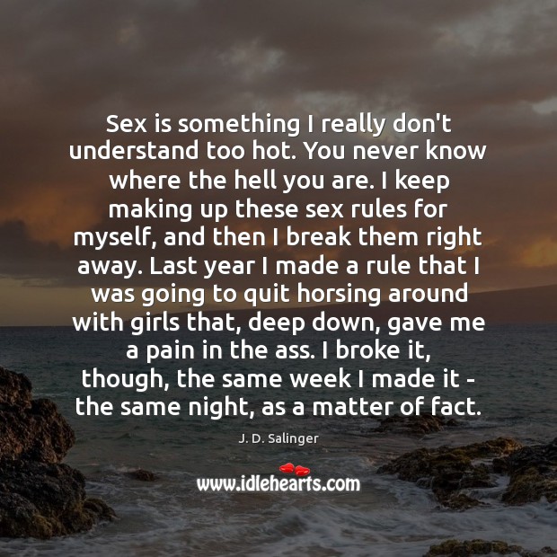 Sex is something I really don’t understand too hot. You never know Image