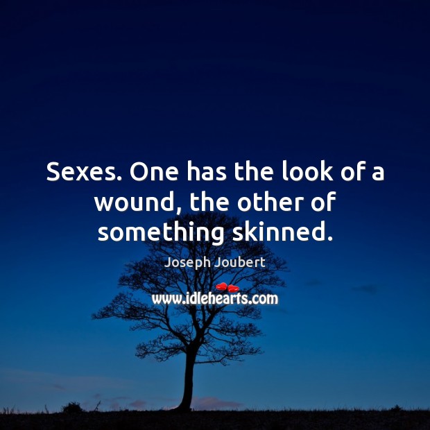 Sexes. One has the look of a wound, the other of something skinned. Image