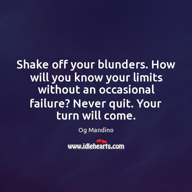 Shake off your blunders. How will you know your limits without an Og Mandino Picture Quote