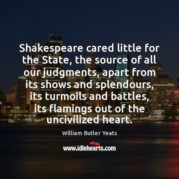 Shakespeare cared little for the State, the source of all our judgments, Image