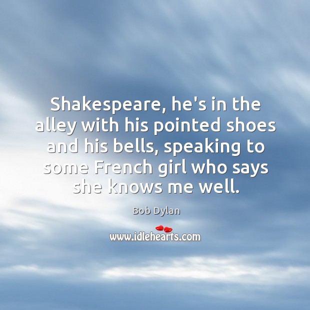 Shakespeare, he’s in the alley with his pointed shoes and his bells, Image
