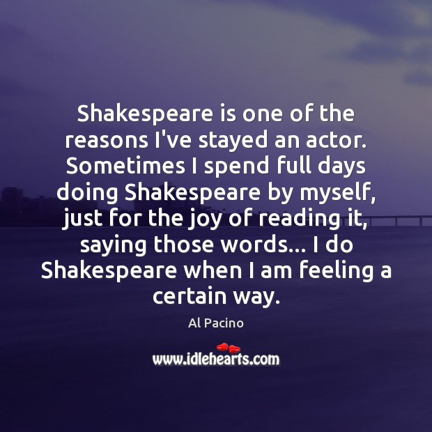 Shakespeare is one of the reasons I’ve stayed an actor. Sometimes I Image