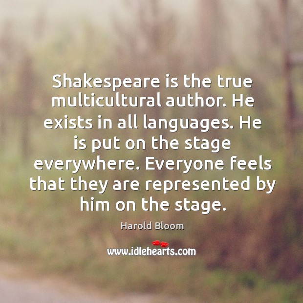 Shakespeare is the true multicultural author. Image