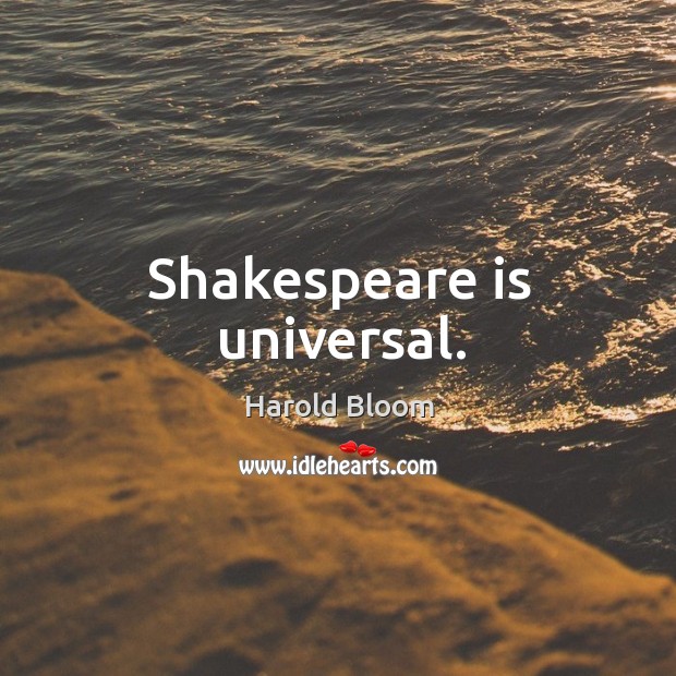 Shakespeare is universal. Image