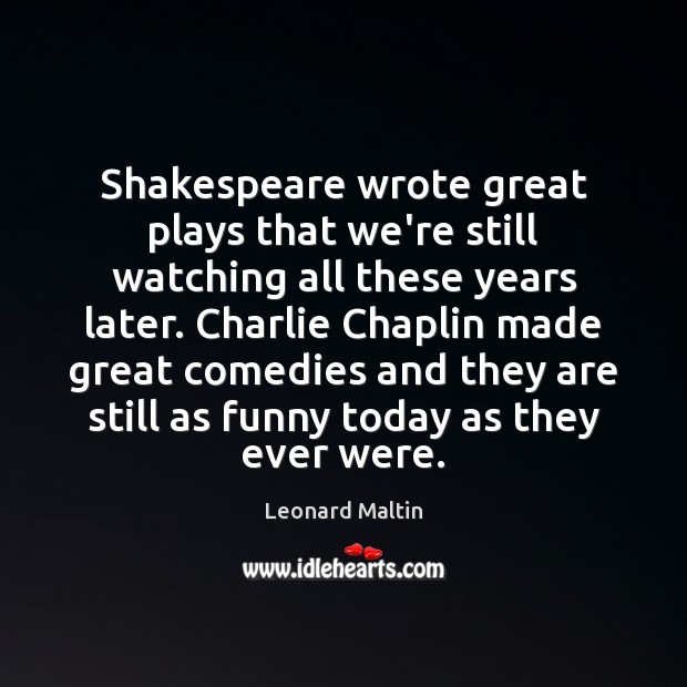 Shakespeare wrote great plays that we’re still watching all these years later. Image