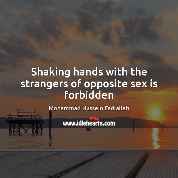 Shaking hands with the strangers of opposite sex is forbidden Image