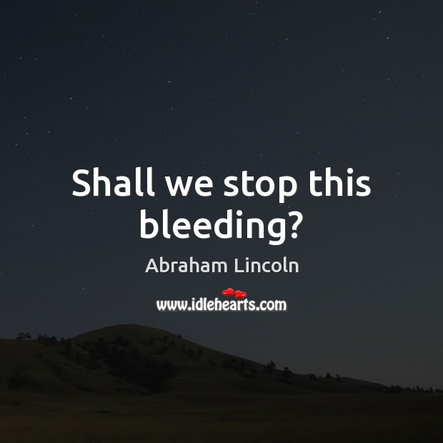 Shall we stop this bleeding? Image