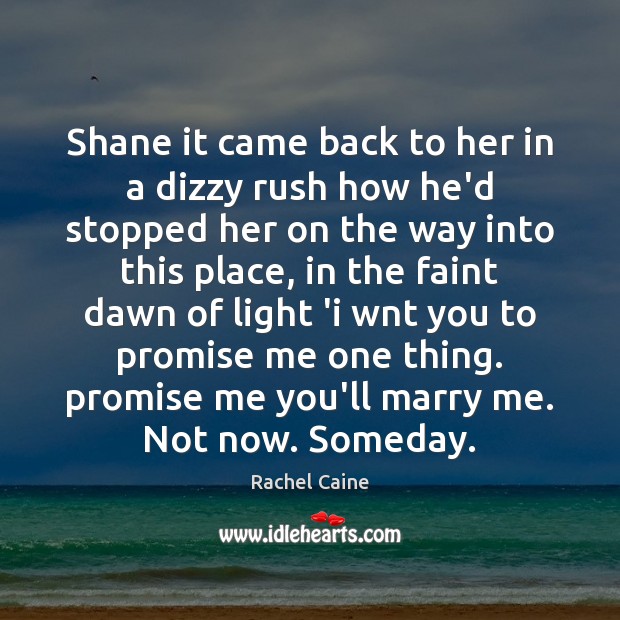 Shane it came back to her in a dizzy rush how he’d Rachel Caine Picture Quote
