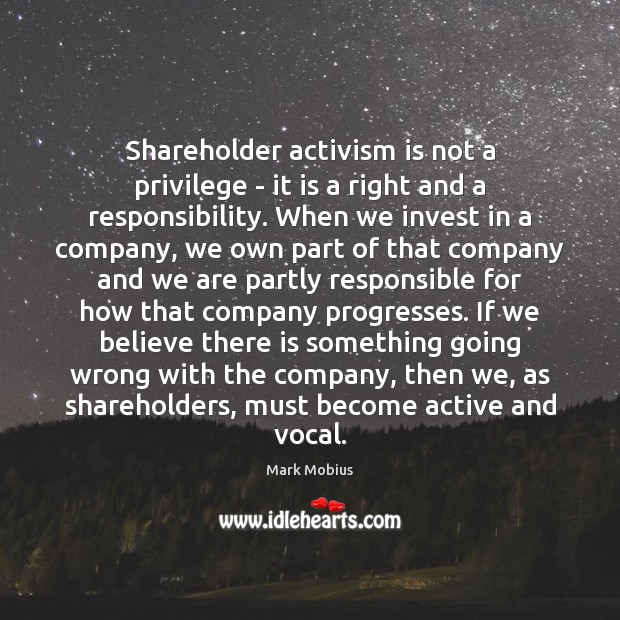 Shareholder activism is not a privilege – it is a right and Mark Mobius Picture Quote