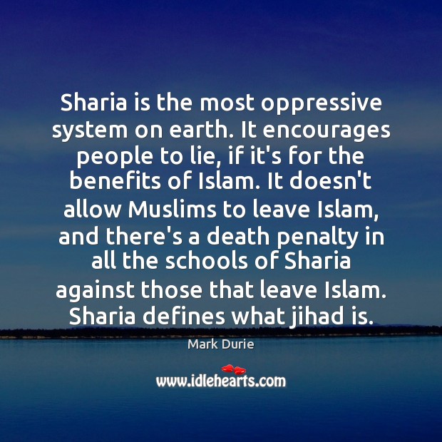 Sharia is the most oppressive system on earth. It encourages people to 