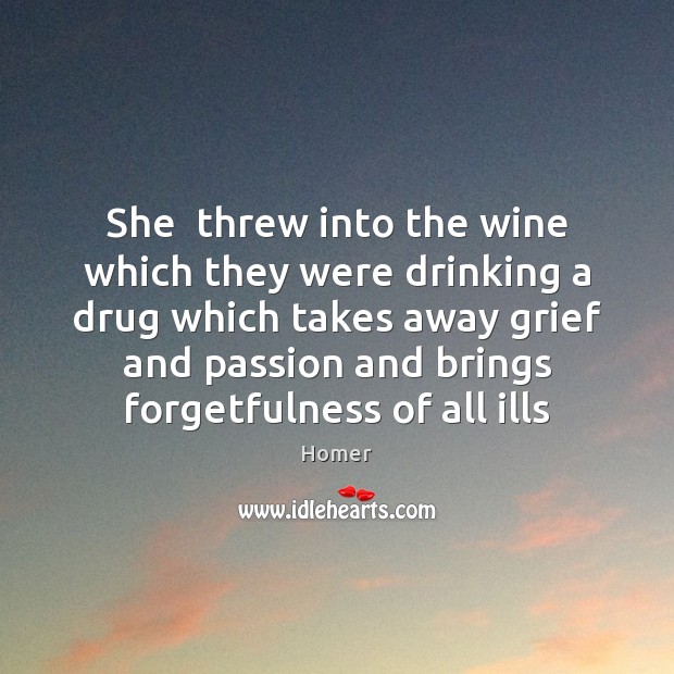 She  threw into the wine which they were drinking a drug which Image