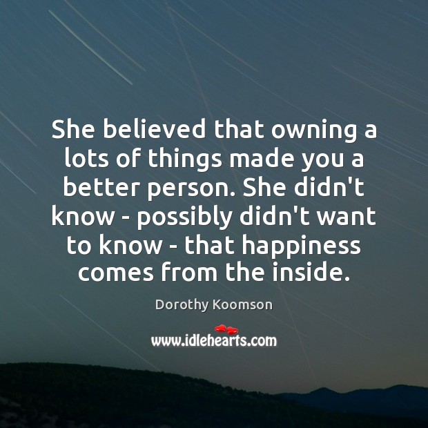 She believed that owning a lots of things made you a better Image
