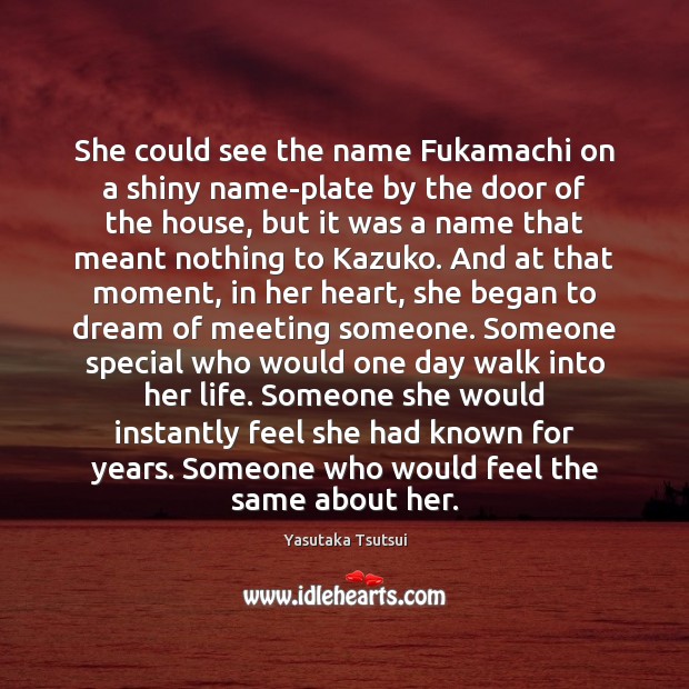 She could see the name Fukamachi on a shiny name-plate by the Dream Quotes Image