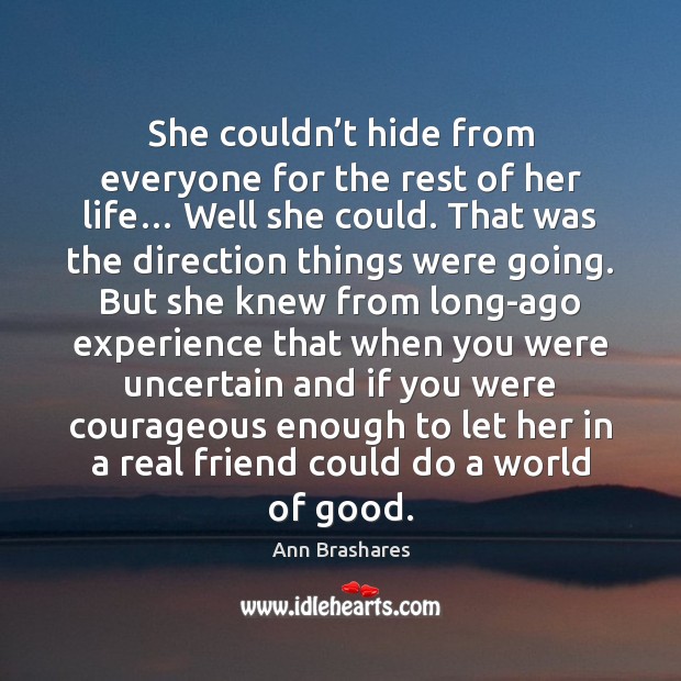 She couldn’t hide from everyone for the rest of her life… Image