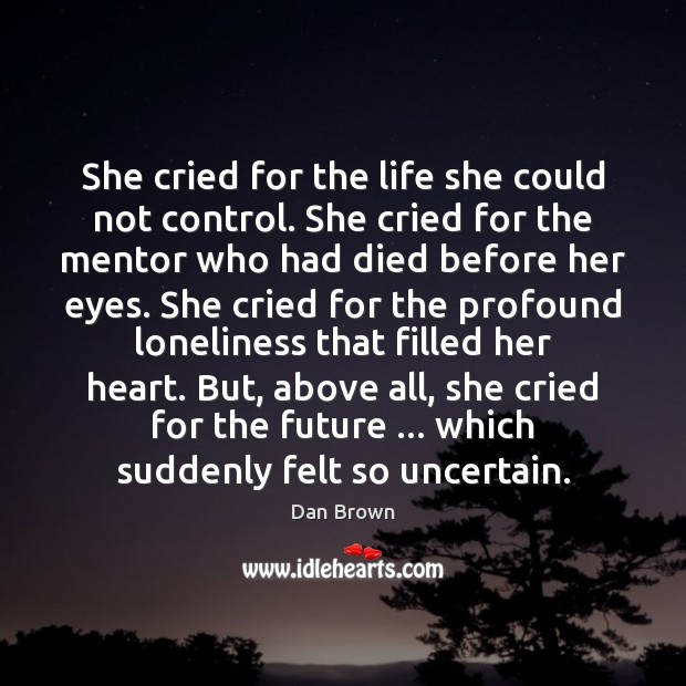 She cried for the life she could not control. She cried for Image
