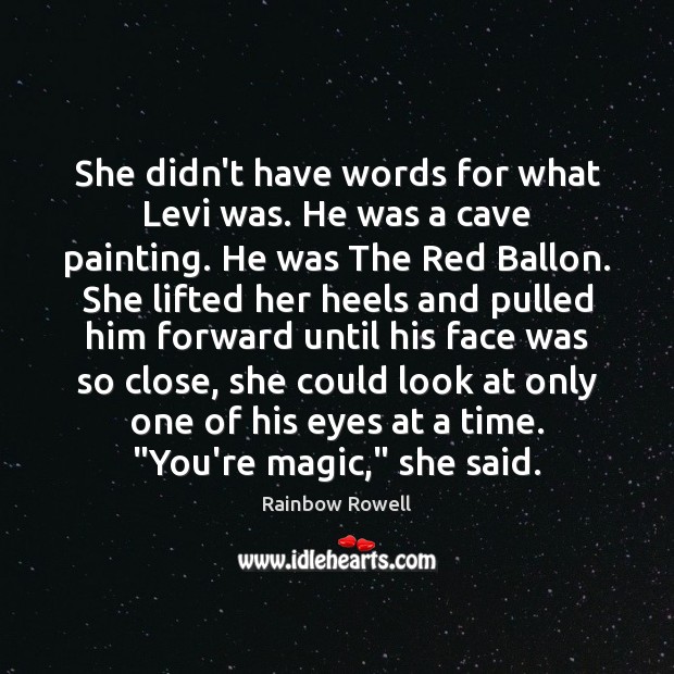 She didn’t have words for what Levi was. He was a cave Image