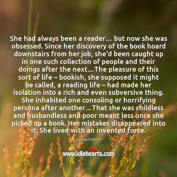 She had always been a reader… but now she was obsessed. Since 