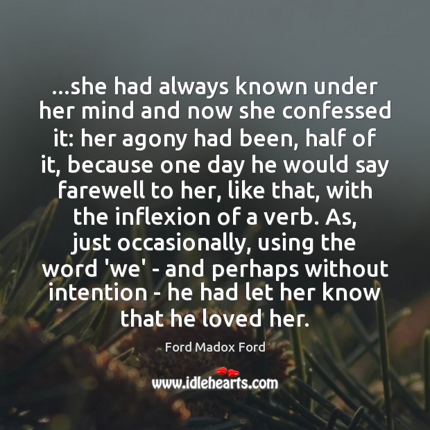 …she had always known under her mind and now she confessed it: Image