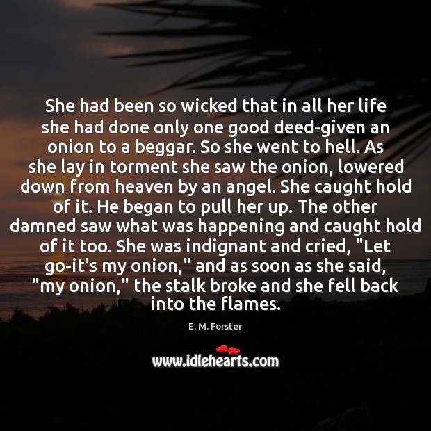 She had been so wicked that in all her life she had E. M. Forster Picture Quote