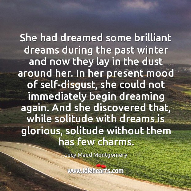 She had dreamed some brilliant dreams during the past winter and now Dreaming Quotes Image