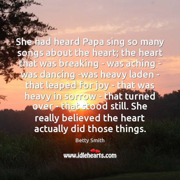 She had heard Papa sing so many songs about the heart; the Image
