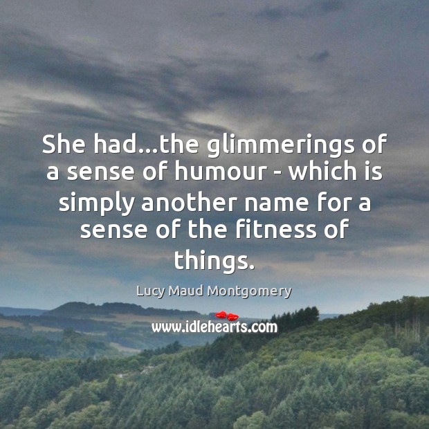 She had…the glimmerings of a sense of humour – which is Fitness Quotes Image