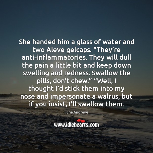 She handed him a glass of water and two Aleve gelcaps. “They’ Image