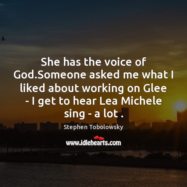 She has the voice of God.Someone asked me what I liked Stephen Tobolowsky Picture Quote